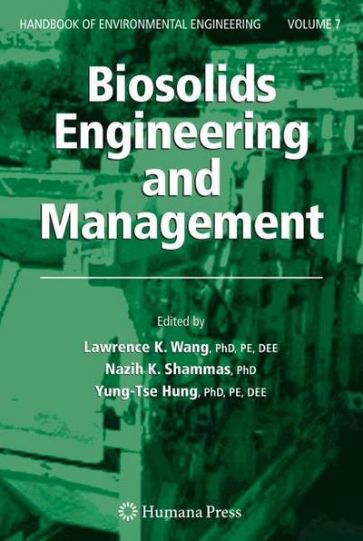 Biosolids Engineering and Management (Handbook of Environmental Engineering, Band 7)