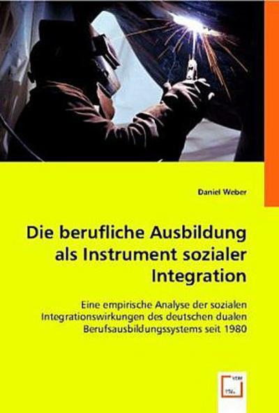 Die berufliche Ausbildung als Instrument sozialer Integration