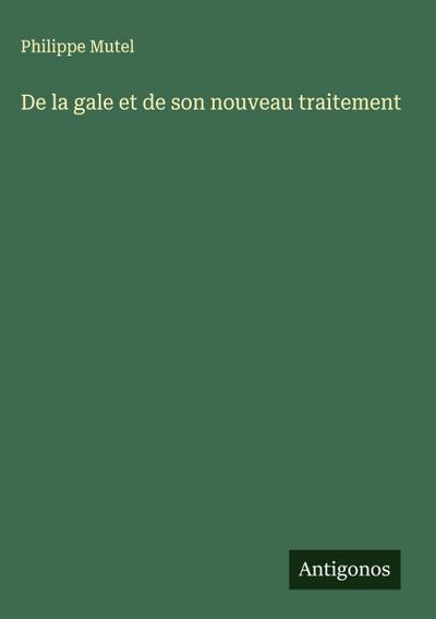 De la gale et de son nouveau traitement