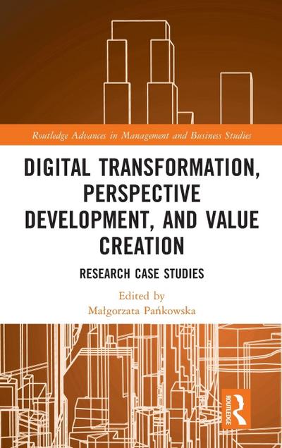 Digital Transformation, Perspective Development, and Value Creation