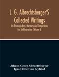 J. G. Albrechtsberger’S Collected Writings On Thorough-Bass, Harmony And Composition For Self-Instruction (Volume I)