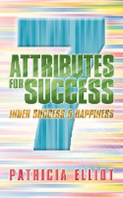 7 Attributes for Success - Patricia Elliot
