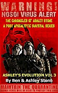 Ashley’s Evolution , The Chronicles of Ashley Stone Vol.3 (The NOSOI Virus Saga A Post-Apocalyptic Survival Series, #3)
