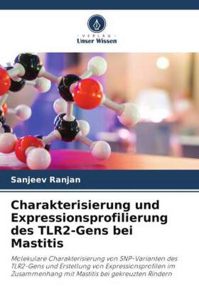 Charakterisierung und Expressionsprofilierung des TLR2-Gens bei Mastitis