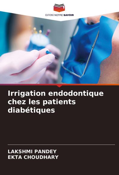 Irrigation endodontique chez les patients diabétiques
