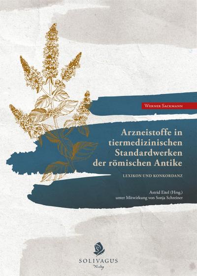 Arzneistoffe in tiermedizinischen Standardwerken der römischen Antike.