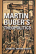 Martin Buber’s Theopolitics