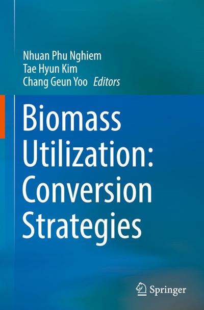 Biomass Utilization: Conversion Strategies