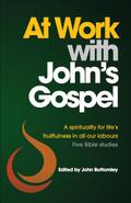 At Work with John’s Gospel