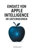Einsatz von Apple Intelligence im Unternehmen