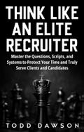 Think Like an Elite Recruiter