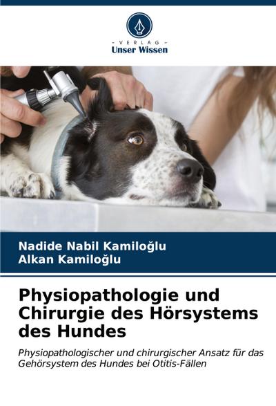 Physiopathologie und Chirurgie des Hörsystems des Hundes