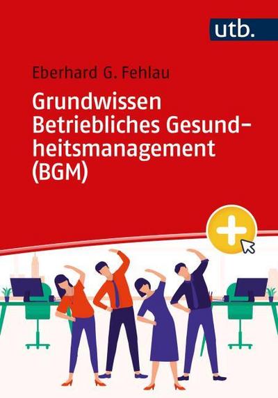 Grundwissen Betriebliches Gesundheitsmanagement (BGM)