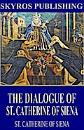 The Dialogue of St. Catherine of Siena