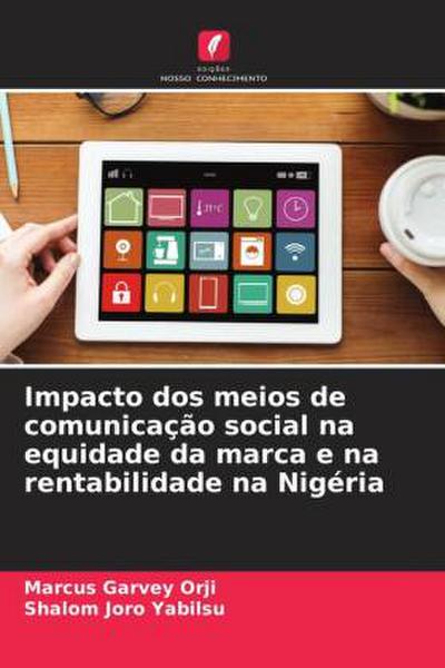 Impacto dos meios de comunicação social na equidade da marca e na rentabilidade na Nigéria
