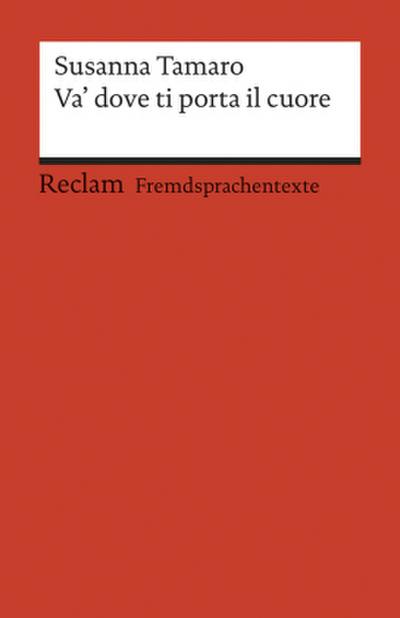 Va’ dove ti porta il cuore. Italienischer Text mit deutschen Worterklärungen. B2 (GER)