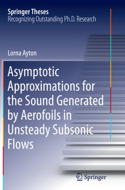 Asymptotic Approximations for the Sound Generated by Aerofoils in Unsteady Subsonic Flows