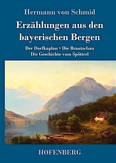 Erzählungen aus den bayerischen Bergen