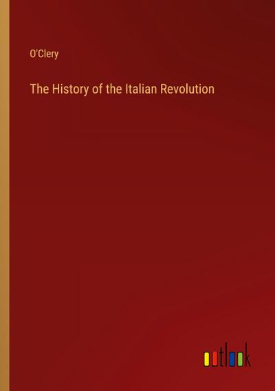 The History of the Italian Revolution