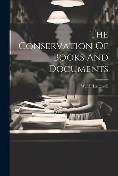 The Conservation Of Books And Documents