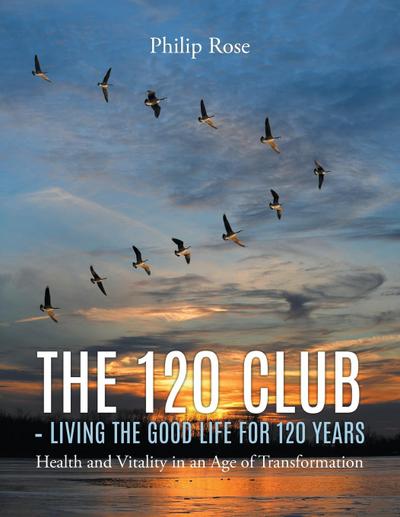 The 120 Club - Living the Good Life for 120 Years