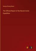 The Official Report of the Recent Arctic Expedition