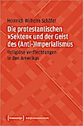 Die protestantischen »Sekten« und der Geist des (Anti-)Imperialismus