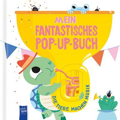 Mein fantastisches Pop-Up-Buch - Die Tiere machen Musik