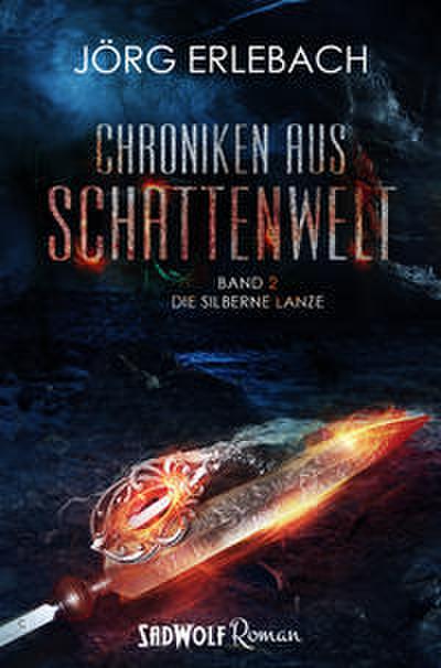 Chroniken aus Schattenwelt - Die silberne Lanze