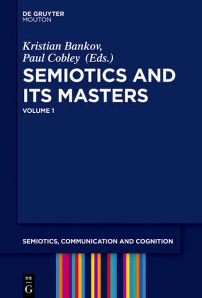 Semiotics and its Masters. Volume 1