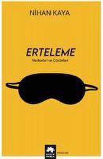 Erteleme - Nedenleri ve Cözümleri
