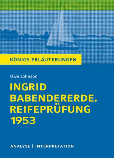 Ingrid Babendererde. Reifeprüfung 1953 von Uwe Johnson
