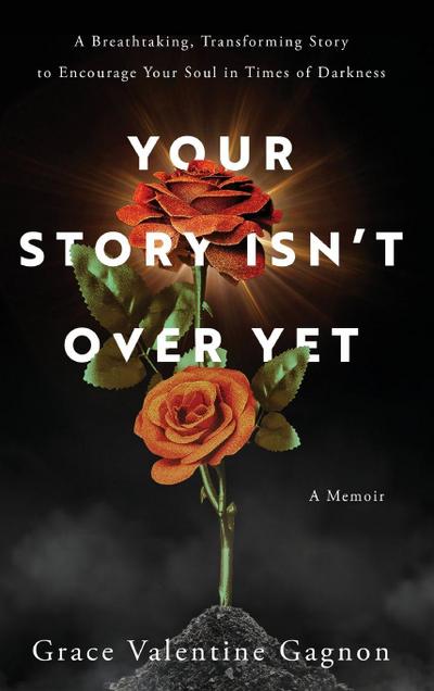 Your Story Isn’t Over Yet
