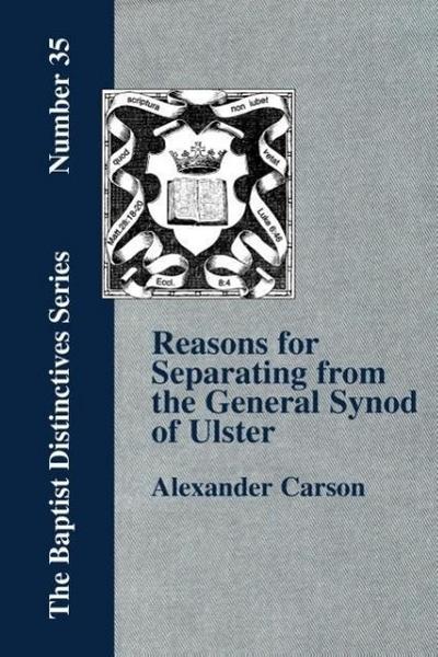 Reasons for Separating from the Presbyterian General Synod of Ulster
