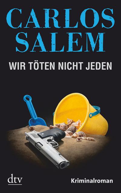 Wir töten nicht jeden: Kriminalroman