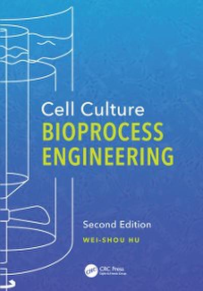 Cell Culture Bioprocess Engineering, Second Edition