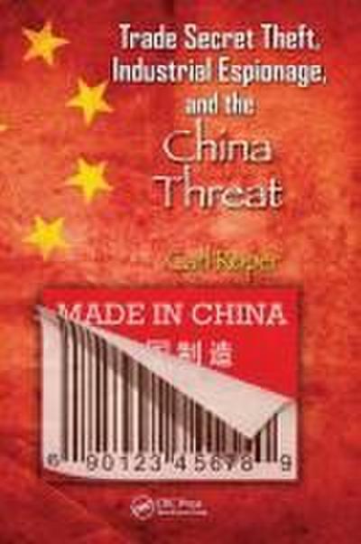 Trade Secret Theft, Industrial Espionage, and the China Threat