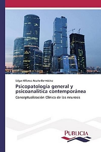 Psicopatología general y psicoanalítica contemporánea
