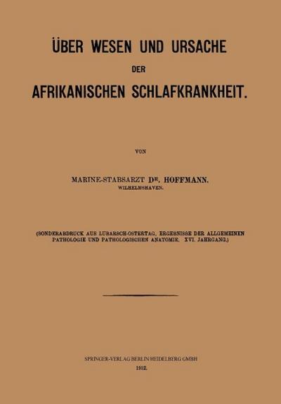 Handbuch der allgemeinen Pathologie Über Wesen und Ursache der afrikanischen Schlafkrankheit