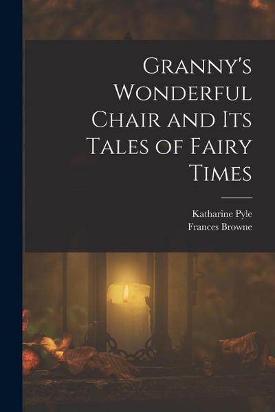 Granny’s Wonderful Chair and its Tales of Fairy Times