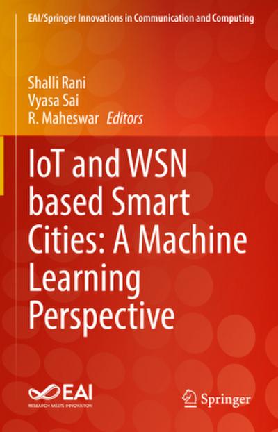 IoT and WSN based Smart Cities: A Machine Learning Perspective