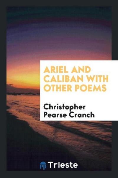 Ariel and Caliban with other poems