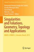 Singularities and Foliations. Geometry, Topology and Applications