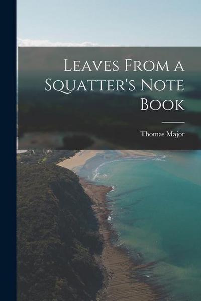 Leaves From a Squatter’s Note Book
