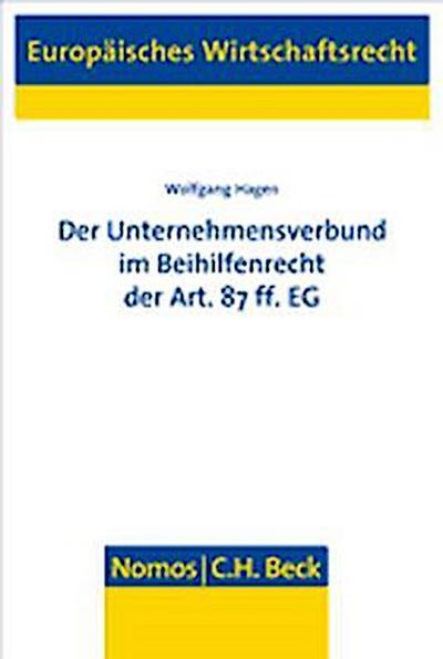 Der Unternehmensverbund im Beihilfenrecht der Art 87 ff EG