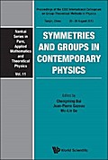 SYMMETRIES AND GROUPS IN CONTEMPORARY PHYSICS