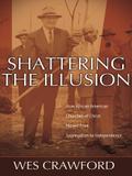 Shattering the Illusion