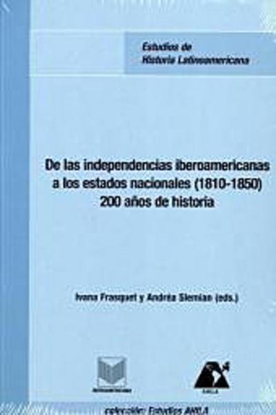 De las independencias iberoamericanas a los estados nacionales (1810-1850)