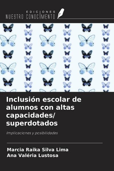 Inclusión escolar de alumnos con altas capacidades/ superdotados