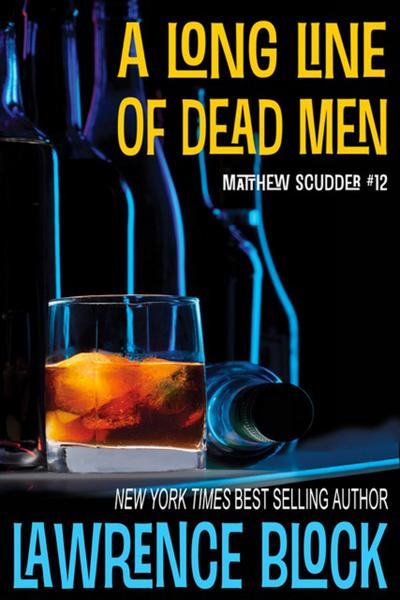 A Long Line of Dead Men (Matthew Scudder, #12)
